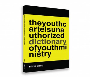 The Youth Cartel's Unauthorized Dictionary of Youth Ministry