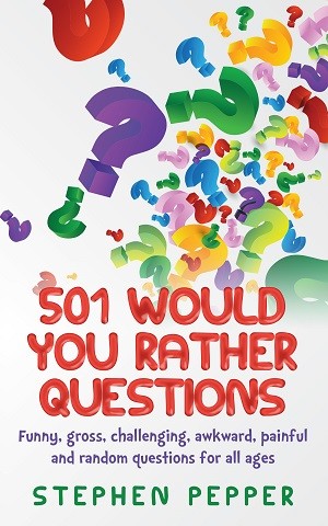 501 Would You Rather Questions